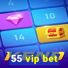 55 vip bet